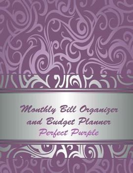 Monthly Bill Organizer and Budget Planner Perfect Purple : Extra Large 8. 5 X11 Budget Book with Motivational Quotes