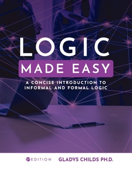 Hardcover Logic Made Easy: A Concise Introduction to Informal and Formal Logic Book