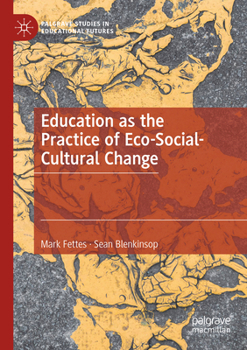 Paperback Education as the Practice of Eco-Social-Cultural Change Book