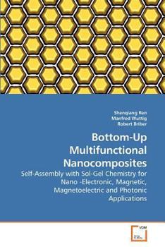 Bottom-Up Multifunctional Nanocomposites: Self-Assembly with Sol-Gel Chemistry for Nano -Electronic, Magnetic, Magnetoelectric and Photonic Applications
