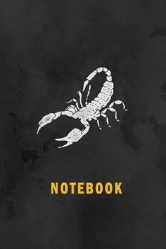 Notebook: Composition Notebook For Scorpion Lovers - Journal for Writing - College Ruled Blank Lined Size 6" x 9" 110 Pages Gift for Holidays Present for Thanksgiving (Scorpion Lovers Notebook)