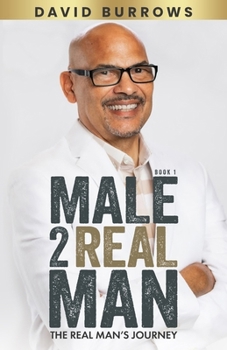 Paperback Male to Real Man - The Real Man's Journey Book