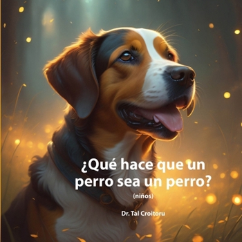 Paperback ?Qué hace¿ qué un perro sea un perro?: Para niños [Spanish] Book