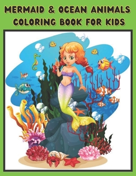 Paperback Mermaid & Ocean Animals Coloring Book for kids: Magnificent Mermaids Coloring Book Pop Manga Mermaids Sea Creatures Coloring Book THE BIG MERMAID COLO Book