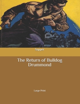 The Return of Bulldog Drummond - Book #7 of the Bulldog Drummond