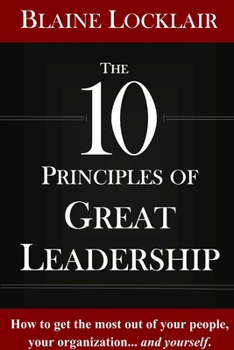 Paperback The 10 Principles of Great Leadership Book
