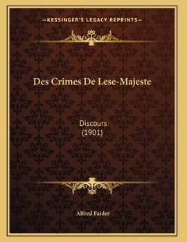 Paperback Des Crimes De Lese-Majeste: Discours (1901) [French] Book