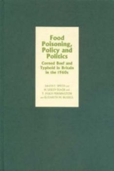 Hardcover Food Poisoning, Policy and Politics: Corned Beef and Typhoid in Britain in the 1960s Book