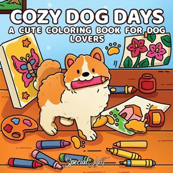 Cozy Dog Days: A Cute Coloring Book for Dog Lovers (Cat & Dog Coloring Books)