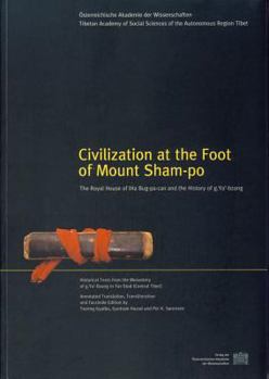 Paperback Civilisation at the Foot of Mount Sham-Po. the Royal House of Lha Bug-Pa-Can and the History of G. Ya'-Bzang Book