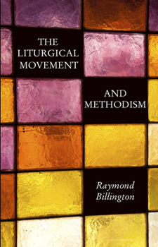 Paperback The Liturgical Movement and Methodism Book