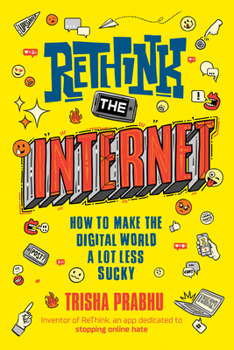 Hardcover Rethink the Internet: How to Make the Digital World a Lot Less Sucky Book