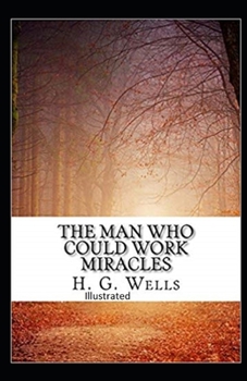Paperback The Man Who Could Work Miracles Illustrated Book