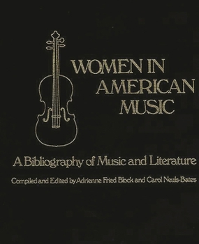 Hardcover Women in American Music: A Bibliography of Music and Literature Book