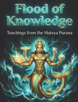 Flood of Knowledge: Teachings from the Matsya Purana