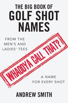 Paperback The Big Book Of Golf Shot Names Book