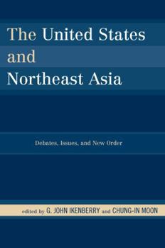 Paperback The United States and Northeast Asia: Debates, Issues, and New Order Book