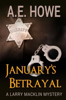 January's Betrayal - Book #3 of the Larry Macklin Mysteries