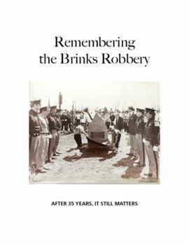 Paperback Remembering the Brinks Robbery After 35 Years, It Still Matters Book