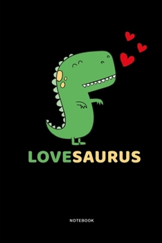 Paperback Lovesaurus Notebook: S??es Lovesaurus Notebook. Perfekt f?r Verliebte oder Valentinstag. Oder als Geschenk f?r Mama oder Papa. [German] Book