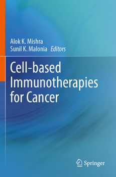 Cell-Based Immunotherapies for Cancer