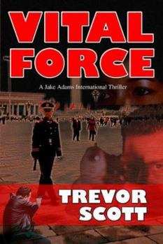 Vital Force - Book #4 of the Jake Adams International Thriller