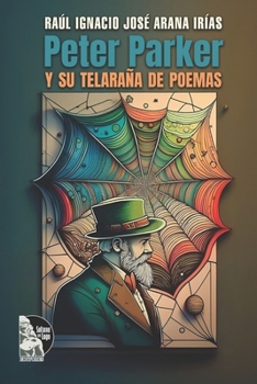Peter Parker y su telaraña de poemas (Spanish Edition)