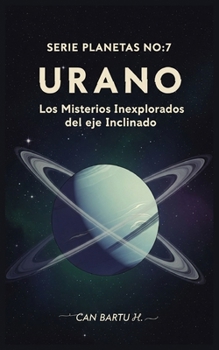 Paperback Urano: Los Misterios Inexplorados del eje Inclinado [Spanish] Book