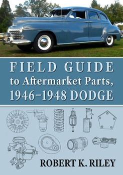 Paperback Field Guide to Aftermarket Parts, 1946-1948 Dodge Book