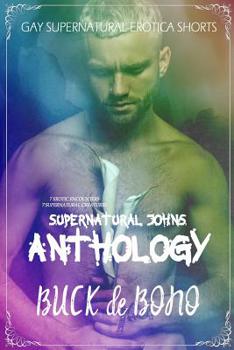 Paperback Supernatural Johns Anthology: A Supernatural M/M Erotica Collection Book