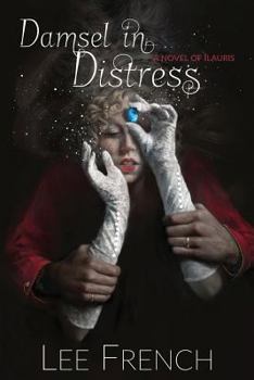 Damsel In Distress: A Novel of Ilauris - Book  of the Ilauris