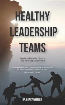 Paperback Healthy Leadership Teams: Practical Help for Church and Ministry Leaders Book