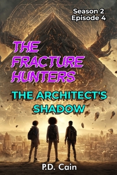 Paperback THE FRACTURE HUNTERS Season 2, Episode 4 THE ARCHITECT'S SHADOW Book