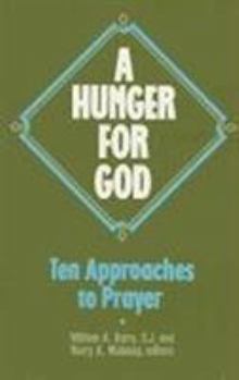 Paperback A Hunger for God: Ten Approaches to Prayer Book