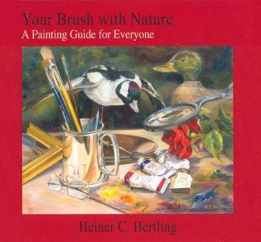 Hardcover Your Brush with Nature: A Painting Guide for Everyone Book