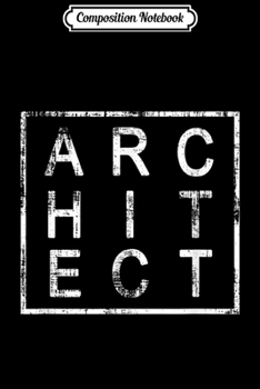 Composition Notebook: Architect Gift For Graduation Man And Women Square  Journal/Notebook Blank Lined Ruled 6x9 100 Pages