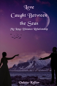 Paperback Love Caught Between the Sea: My Long-Distance Relationship Book