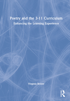 Hardcover Poetry and the 3-11 Curriculum: Enhancing the Learning Experience Book