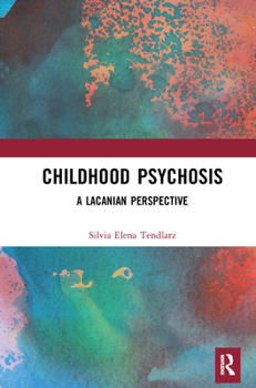 Hardcover Childhood Psychosis: A Lacanian Perspective Book