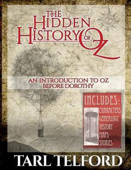 The Hidden History of Oz: An Introduction to Oz Before Dorothy - Book  of the Hidden History of Oz