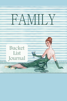 Paperback Family Bucket List Journal: 100 Bucket List Guided Prompt Journal Planner Gift For Families Tracking Your Adventures Book