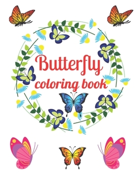 Paperback Butterfly coloring book: Butterfly coloring book, Beautiful Butterflies Coloring Book, Creative Haven Butterflies Flights of Fancy Coloring Boo Book