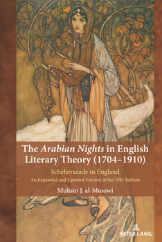 Hardcover The Arabian Nights in English Literary Theory (1704-1910): Scheherazade in England. an Expanded and Updated Version of the 1981 Edition Book