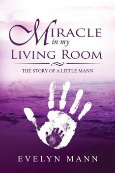 Paperback Miracle in My Living Room: The Story of a Little Mann Book