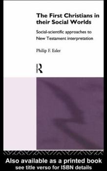 Paperback The First Christians in Their Social Worlds: Social-scientific approaches to New Testament Interpretation Book