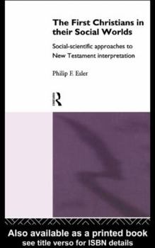 Paperback The First Christians in Their Social Worlds: Social-Scientific Approaches to New Testament Interpretation Book