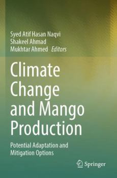 Paperback Climate Change and Mango Production: Potential Adaptation and Mitigation Options Book