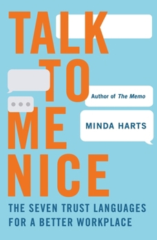 Hardcover Talk to Me Nice: The Seven Trust Languages for a Better Workplace Book