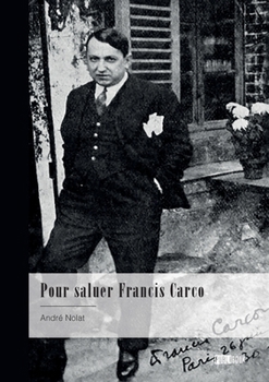 Pour saluer Francis Carco (French Edition)