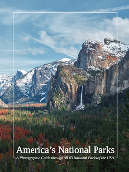 Hardcover America's National Parks: A Photographic Guide Through All 63 National Parks of the USA Book